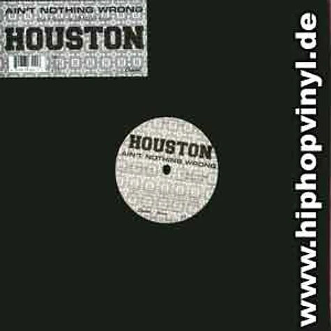 Houston - Ain't nothing wrong