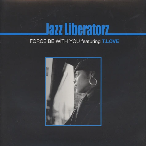 Jazz Liberatorz - Force Be With You Feat. T.Love