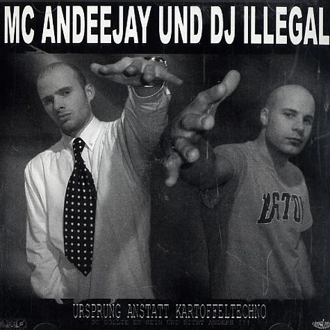 MC Andeejay & DJ Illegal - Ursprung anstatt kartoffeltechno