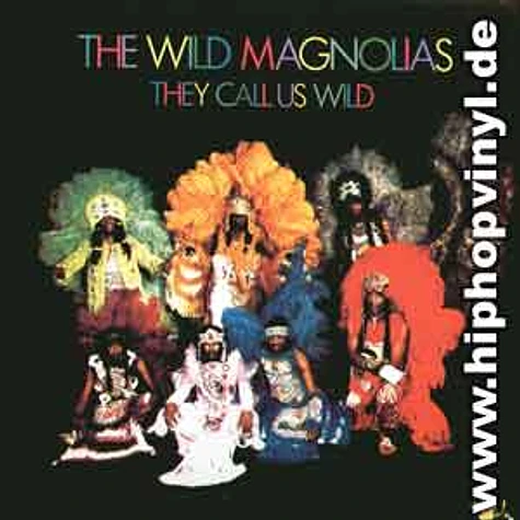 Wild Magnolias - They call us wild