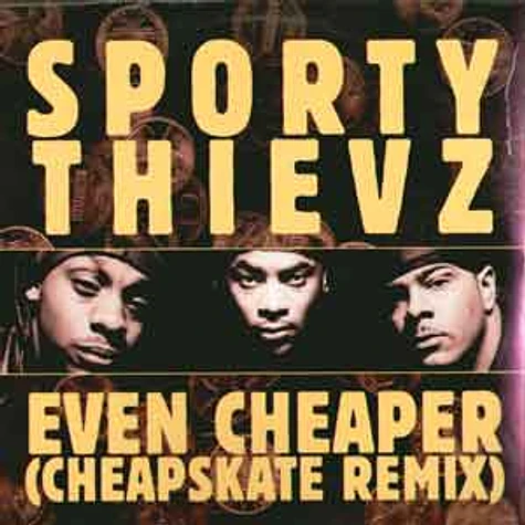 Sporty Thievz - Even Cheaper (Cheapskate Remix)