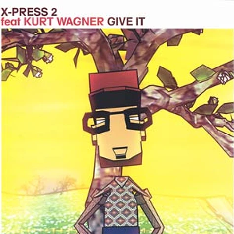 X-Press 2 - Give it feat. Kurt Wagner