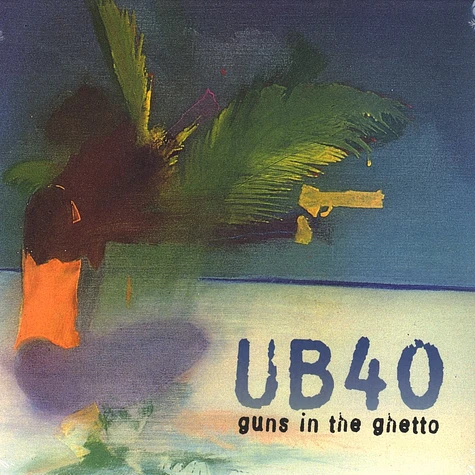 UB 40 - Guns in the ghetto