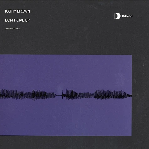 Kathy Brown - Don't give up Copyright remixes