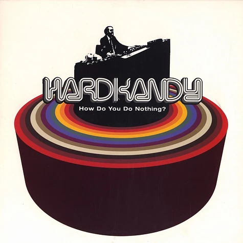 Hardkandy - How do you do nothing ?