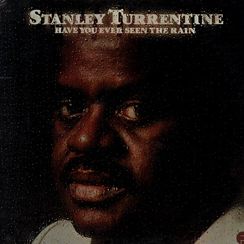 Stanley Turrentine - Have You Ever Seen The Rain