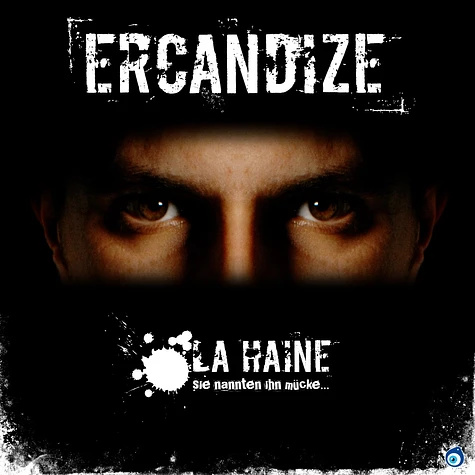 Ercandize - La haine - Sie nannten ihn Mücke