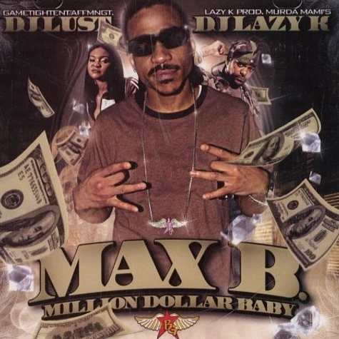 Max B, DJ Lust & DJ Lazy B - Million dollar baby