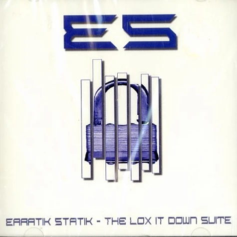 Earatik Statik - The lox it down suite