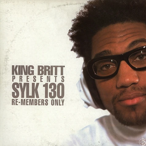 King Britt Presents Sylk 130 - Re-Members Only