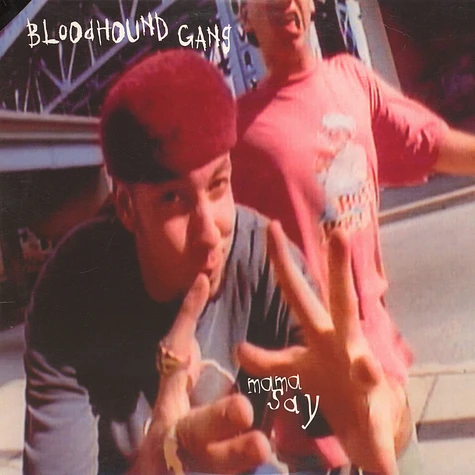 Bloodhound Gang - Mama Say