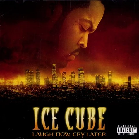 Ice Cube - Laugh now, cry later