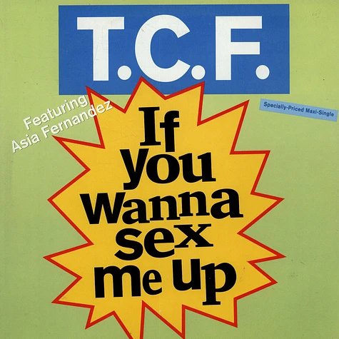 T.C.F. - If you wanna sex me up feat. Asia Fernandez