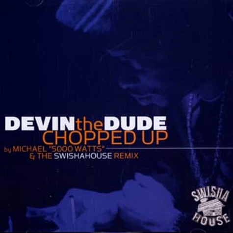 Devin The Dude - Chopped Up