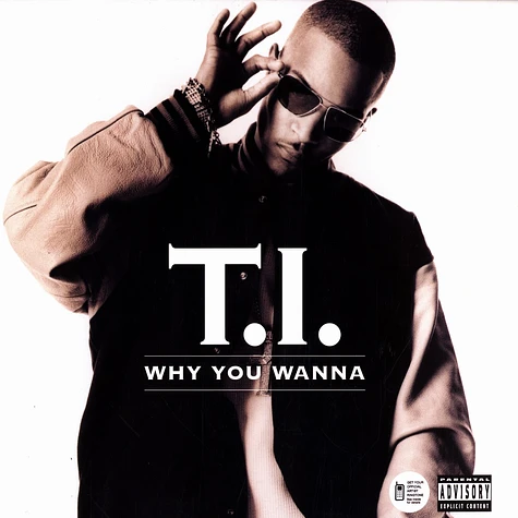 T.I. - Why you wanna