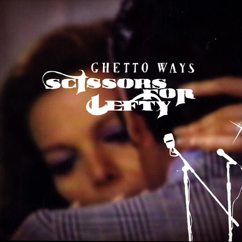 Scissors For Lefty - Ghetto ways