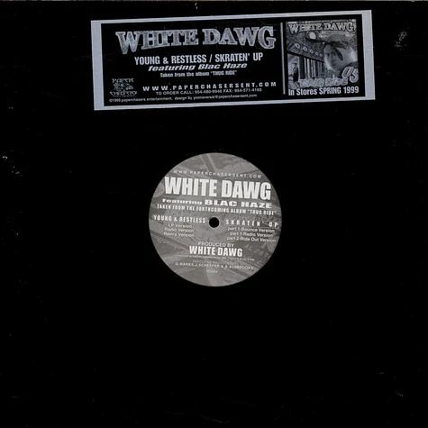 White Dawg Featuring Blac Haze - Young & Restless / Skraten' Up
