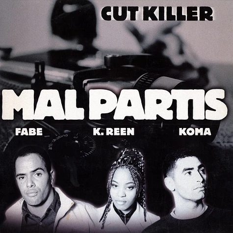 Cut Killer - Mal partis feat. fabe, K.Reen & Koma