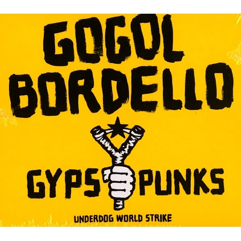 Gogol Bordello - Gypsy punks underdog world strike