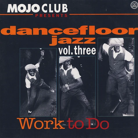 V.A. - Mojo Club Presents Dancefloor Jazz Volume Three (Work To Do)