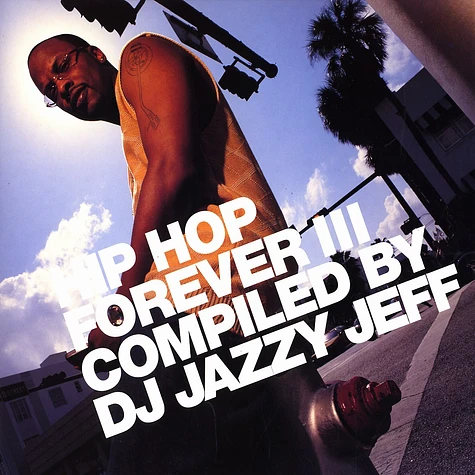 DJ Jazzy Jeff - Hip hop forever 3