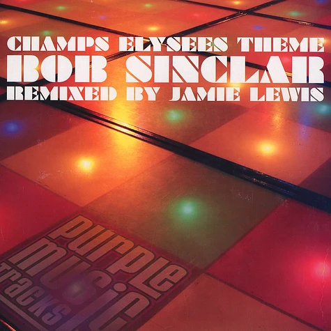 Bob Sinclar - Champs elysees theme Jamie Lewis remix