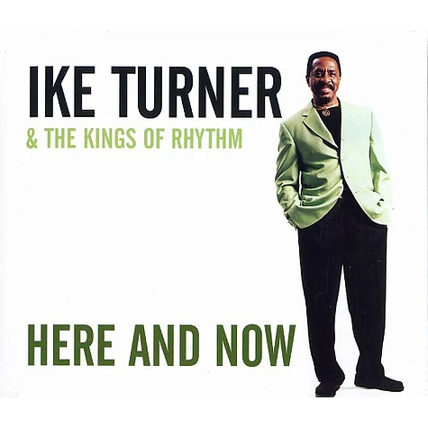 Ike Turner & The Kings Of Rhythm - Here and now