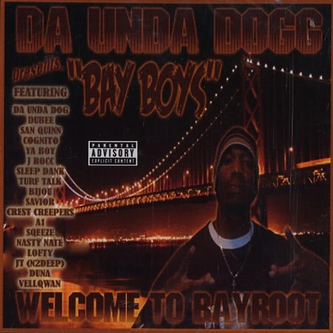 Da Unda Dogg presents Bay Boys - Welcome to Bayroot