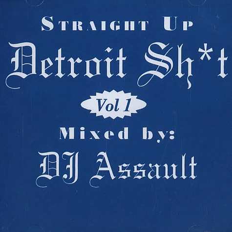 DJ Assault - Straight up Detroit shit Volume 1