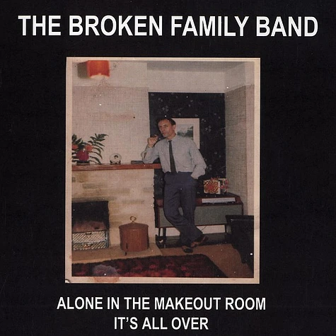 The Broken Family Band - Alone in the makeout room