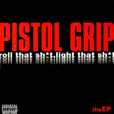Pistol Grip - Roll that shit, light that shit EP