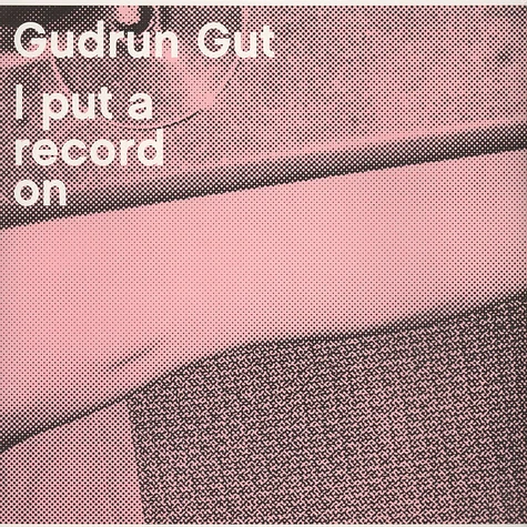 Gudrun Gut - I put a reocrd on