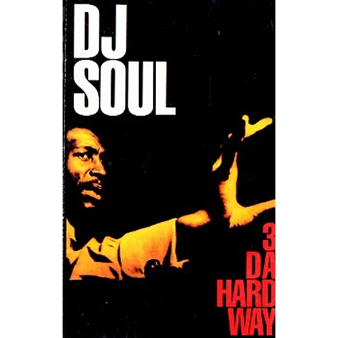 DJ Soul - 3 da hard way