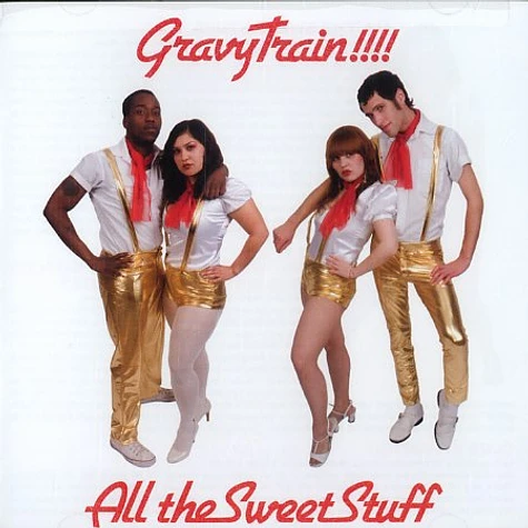 Gravy Train - All the sweet stuff