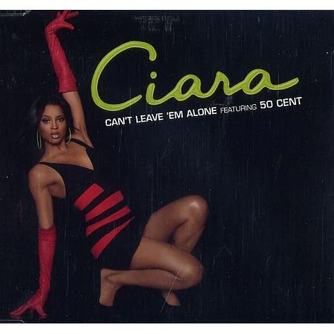 Ciara - Can't leave 'em alone feat. 50 Cent