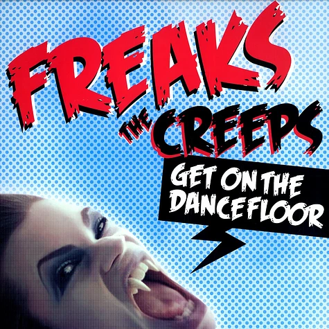 Freaks - The creeps (get on the dancefloor)