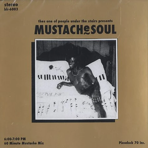 Thes One of People Under The Stairs presents - Mustache Soul