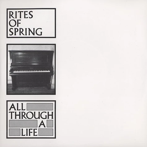 Rites Of Spring - All through a life