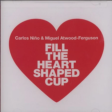 Carlos Nino of Ammon Contact & Miguel Atwood-Ferguson - Fill the heart shaped cup