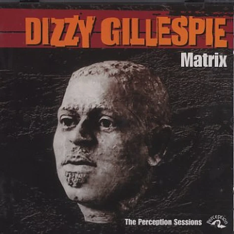 Dizzy Gillespie - Matrix - the Perception sessions