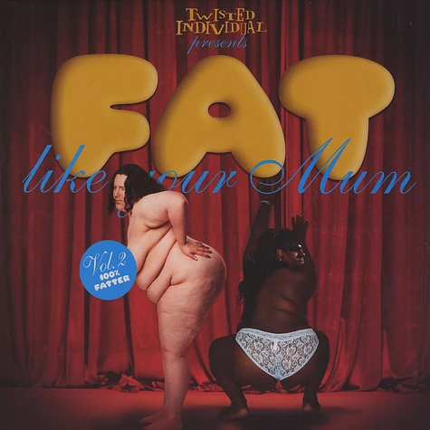 Twisted Individual presents - Fat like your mum volume 2