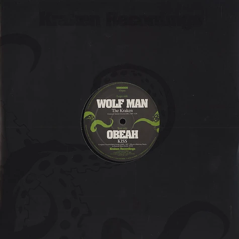 Wolf Man / Obeah - The kraken / Kiss