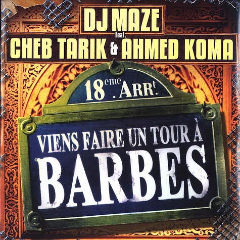 DJ Maze - Viens faire un tour a Barbes feat. Cheb Tarik & Ahmed Koma