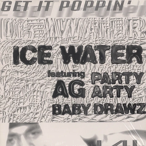 Ice Water - Get it poppin' feat. AG & Party Arty