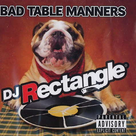 DJ Rectangle - Bad table manners