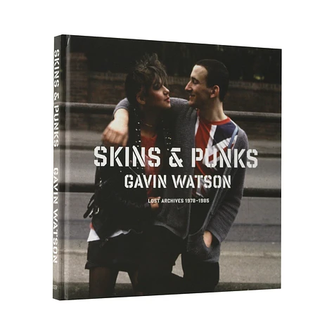 Gavin Watson - Skins & punks - lost archives 1978-1985