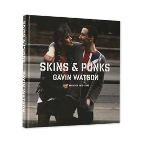 Gavin Watson - Skins & punks - lost archives 1978-1985