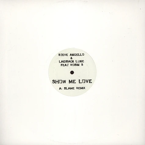 Steve Angello & Laidback Luke - Show me love feat. Robin S Blame remix
