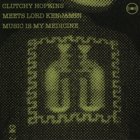 Clutchy Hopkins meets Lord Kenjamin - Music is my medicine