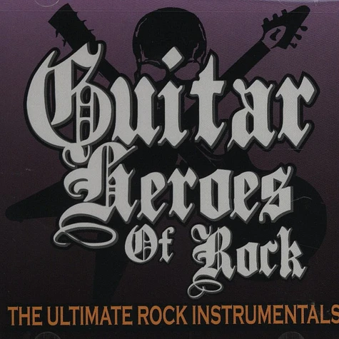 Guitar Heroes Of Rock - The Ultimate Rock Instrumentals